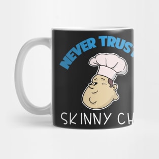 Chef Gift Never Trust A Skinny Chef Mug